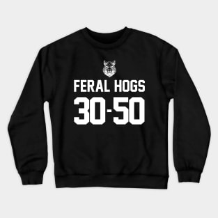 30 - 50 Feral Hogs Crewneck Sweatshirt